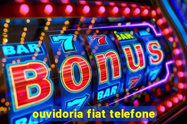 ouvidoria fiat telefone